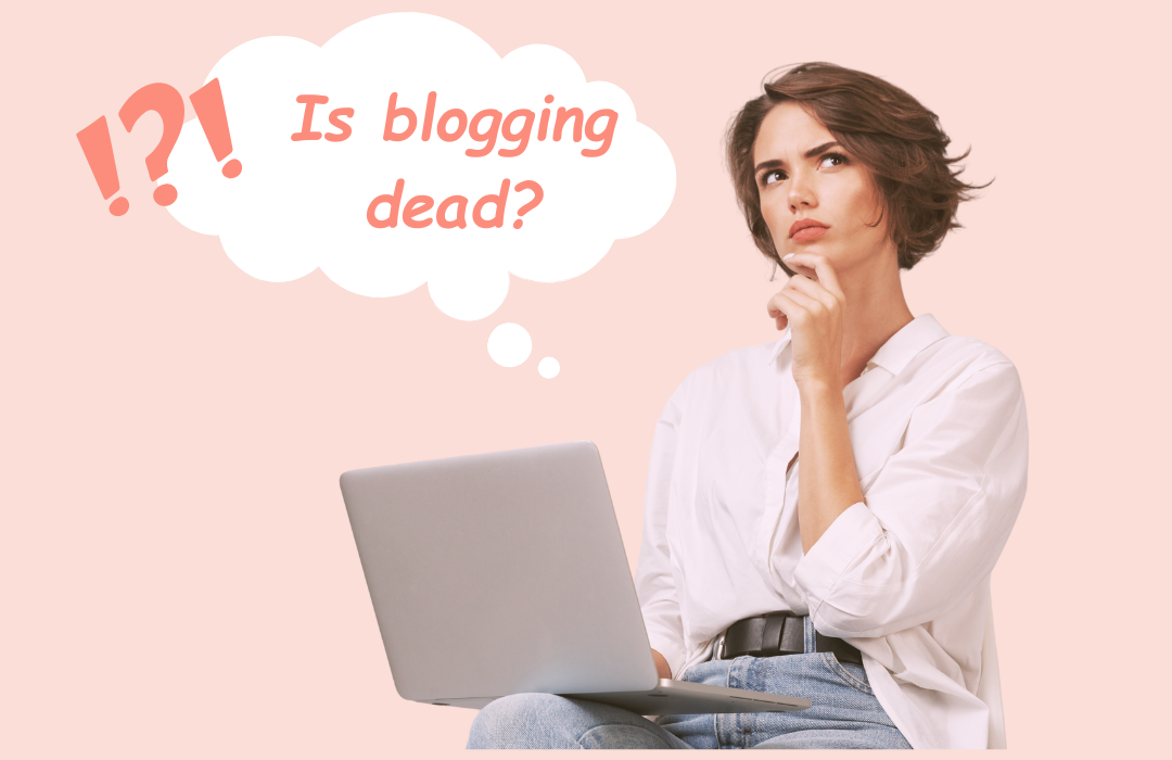 Is Blogging Dead in the Age of AI?